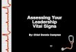 Assessing Your Leadership Vital Signs · 2018. 7. 29. · Assessing Your Leadership Vital Signs By: Chief Dennis Compton ... leadership on firefighter safety & survival 16 LODD Life