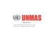 Conflict Preparedness and Protection in Gaza Sasha Logie ......UNMAS Priorities for 2017-18. Address Residual Threat •Reduce the current threat and impact of ERW on peace and security,