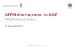 ATFM development in UAE TF4... · 2020. 9. 21. · UAE National Operations CentreConcept of Operations 2. C-ATFMCurrentStatus 3. Flow Control Situation 1. Departure 2. Arrivals 3