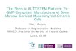 The Robotic AUTOSTEM Platform For GMP-Compliant … · 2019. 11. 28. · 5. AUTOSTEM Project • Development of an automated “factory” • Large-scale production of therapeutic