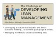 The Challenge of DEVELOPING LEAN MANAGEMENT · © MikeRother Toyota Kata Mike Rother, Stuttgart, November 2015 DEVELOPING LEAN MANAGEMENT The Challenge of •Developing a culture