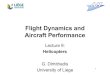 Flight Dynamics and Aircraft Performance · 2019. 3. 1. · Flight Dynamics and Aircraft Performance Lecture 9: Helicopters G. Dimitriadis University of Liege 1
