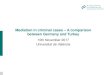 Mediation in criminal cases – A comparison between Germany ... · With regard to positive special prevention: mediation makes it for offender easier to assume responsibility and