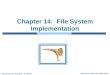 Chapter 14: File System ImplementationOperating System Concepts – 10th Edition 14.2 Silberschatz, Galvin and Gagne ©2018 Chapter 14: File System Implementation File-System Structure