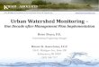 Urban Watershed Monitoring · 2014. 7. 10. · Urban Watershed Monitoring – One Decade after Management Plan Implementation Brian Boyer, P.E. Environmental Engineering Manager Kieser