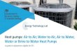 Heat pumps: Air to Air, Water to Air, Air to Water, Water or ...5 Setting the scene: Heat Pumps A heat pump is a device that can transfer low temperature heat from a renewable source