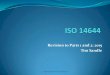 Revision to Parts 1 and 2: 2015 Tim Sandle · ISO 14644 – parts #1 ISO 14644-1:2015 - Part 1: Classification of air cleanliness ISO 14644-2:2015 - Part 2: Specifications for testing