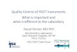 Quality Control of POCT instruments What is important and … PERNET... · – Analyzer POCT device ISO 22870 5.1.2 The Laboratory Director shall be responsible for a) procuring,
