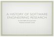 Software Engineering History and Research Small - CU-Boulder Computer …kena/classes/5828/s12/... · 2012. 3. 29. · Executive Summary Software Engineering Research Software consists