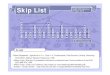Skip List Skip List Prague 2015 ACM ICPC MaratonA skip list is an ordered linked list where each node contains a variable number of links, with the k-th link in the node implementing