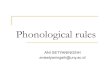 Phonological rules - UNYstaffnew.uny.ac.id/.../8-phonological-rules.pdf · Rules We can represent processes which characterize alternations by means of rules Rules: rules are formal