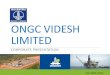 ONGC VIDESH LIMITED...ONGC Videsh Limited –International E&P Company of India 5 •Incorporated as Hydrocarbons India Pvt. Ltd. 5th March, 1965 •Rechristened ONGC Videsh Ltd, wholly