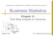 One Way analysis of Variance - CBA · 2018. 5. 7. · One-Way Analysis of Variance Evaluate the difference among the means of three or more populations Examples: Accident rates for