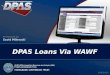 DPAS Loans Via WAWF - Archive...2 9/8/2011 Agenda What is Web DPAS Recording UIIs in Web DPAS Associating a WAWF User Id Verifying Transfer Via WAWF GFP Loan Setup in Web DPAS Assigning
