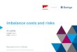 Imbalance costs and risks - GOV.UK · We define imbalance risk as the potential for increased costs associated with uncertainty around the expected level of imbalance cost The proposed