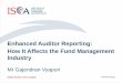 Enhanced Auditor Reporting: How It Affects the Fund ......2016/05/12  · • Netherlands – enhanced auditor’s reports introduced for Dec 2014 year ends for audits of public interest