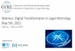 Webinar: Digital Transformation in Legal Metrology Let‘s …...1 „Digital Transformation is a Journey not a Destination.“ Let‘s travel together Source: pwc NEXT Event: OIML
