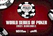WORLD SERIES OF POKER · Covid-19 Relief No-Limit Hold'em Charity Event (Benefiting frontline health workers) (2 day event) The Reunion No-Limit Holdem - $5,000,000 GTD Omaha Hi-Lo
