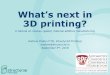 What’s next in 3D printing? · 2021. 1. 31. · Embedded 3D Printing of Strain Sensors within Highly Stretchable Elastomers, Adv. Mater. 2014, 26, 6307–6312 * Glove One –3D