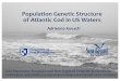 Population Genetic Structure of Atlantic Cod in US Waters · 2018. 7. 13. · Two Kinds of Genetic Variation Adaptive Variation –associated with a gene and function under the influence