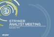 ANALYST MEETING...Tim Scannell Group President, MedSurg and Neurotechnology Spotlight On: Stryker Instruments -200 400 600 800 1,000 1,200 1,400 1,600 1,800 Global Revenue ($ Millions)*
