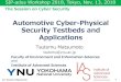 Automotive Cyber-Physical Security Testbeds and Applications...2018/11/13  · Automotive Cyber-Physical Security Testbeds and Applications 1 Tsutomu Matsumoto tsutomu@ynu.ac.jp SIP-adus
