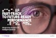 FAST-TRACK TO FUTURE-READY PERFORMANCE...Fast-track to future-ready performance 4 Accenture’s global research reveals that many organizations are making slow, steady and incremental