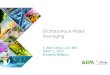 Dichotomous Model Averaging · Multistage: DICHOTOMOUS MODEL AVERAGING – MODELS USED. 9 Average model approach: = model weight based on the AIC DICHOTOMOUS MODEL AVERAGING - METHOD
