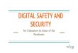 DIGITAL SAFETY AND SECURITY - Internet Society...What is digital security? Digital security is the protection of computer systems and data from unauthorised use or harm