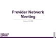 Provider Network Meeting - Summit Pointe...2020/02/02  · Christin Colon -CSM Heather Caldwell -HCA Newest Faces to the CM_IDD Team Alicia Moore -CSM Rachel Otmanowski -CSM Elizabeth