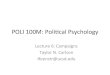 POLI 100M: Poli-cal Psychologytfeenstr/teaching/POLI100M/... · 2017. 8. 23. · and social psychology (conformity and compliance) to mobilize voters • The more social campaign
