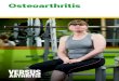 Versus Arthritis osteoarthritis information booklet...everything you need to know about your condition, the treatments available and the many options you can try, so you can make the