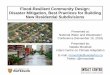 Flood-Resilient Community Design: Disaster Mitigation, Best … final.pdf · 2019. 4. 5. · 6. Facilitated Discussion 7. Next Steps. Purpose of the Session • To introduce the Flood-Resilient