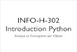 INFO-H-302 Introduction Python...Pourquoi apprendre Python ? • Sufﬁsamment proche de Java pour être facile • Sufﬁsamment différent pour être intéressant • Très utilisé