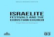 Israelite Festivals Christian Church...Israelite Festivals and the Christian Church I. Introduction The Israelite economy was not only interested in the holiness of space, the tabernacle
