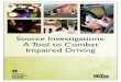 Source Investigations: A Tool to Combat Impaired Driving · 2018. 1. 25. · underage-drinking-and-driving crash occurred. Although source investigations can consume significant resources,