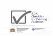 ADA Checklist for Existing Facilities...The Americans with Disabilities Act (ADA) requires state and local governments, businesses and non-profit organizations to provide goods, services