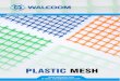 Downloads of Plastic Mesh PDF–Feature, Specification and … · 2018. 6. 1. · Plastic Mesh 5 E-mail: sales@walcoom.com Specification Application Feature High strength with stable