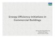 Energy Efficiency Initiatives in · 2020. 5. 1. · Office buildings, BPO & Shopping Malls Buildings •captures various energy efficiency Investment measueasu esresbased on ecoeco