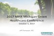 2017 MHA Michigan Green Healthcare Conference and Events/Green...Cashton, WI • 50/50 joint venture with Organic Valley • Project produces 13,000,000 kWh annually • 2 x 2.499