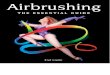 Airbrushing: The Essential Guide