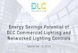 Energy Savings Potential of DLC Commercial Lighting and Networked Lighting Controls