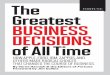 The Greatest Business Decisions of All Time: How Apple, Ford, IBM, Zappos, and others made radical choices that changed the course of business