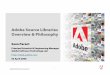 Adobe Source Libraries Overview & Philosophy