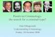 Positivist Criminology: the search for a criminal type?