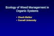Ecology of Weed Management in Organic Systems - Cornell University
