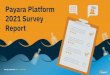 Payara Platform 2021 Survey Report Survey Results... · 2021. 4. 29. · Grafana Dashboards: A predeﬁned Grafana Dashboard template to visualise Payara Platform Monitoring data