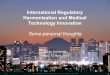 International Regulatory Harmonization and Medical Technology