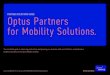 PARTNER SOLUTIONS GUIDE Optus Partners for Mobility Solutions