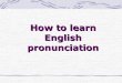 How to learn English pronunciation - Lingnan University